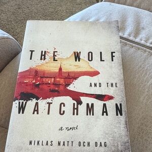The Wolf and the Watchman a Novel by Niklas Natt Och Dag - Uncorrected Proof